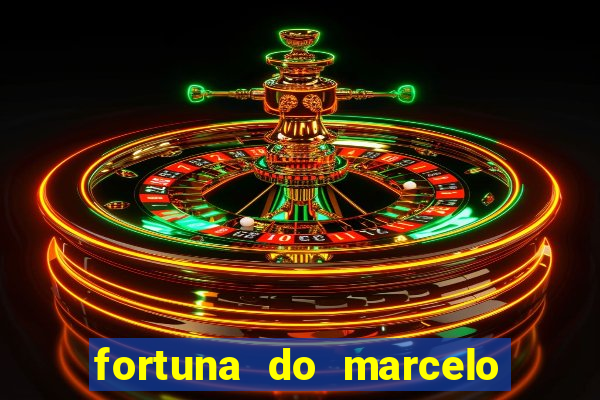 fortuna do marcelo do fluminense